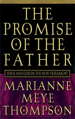 The Promise of the Father: Jesus and God in the New Testament
