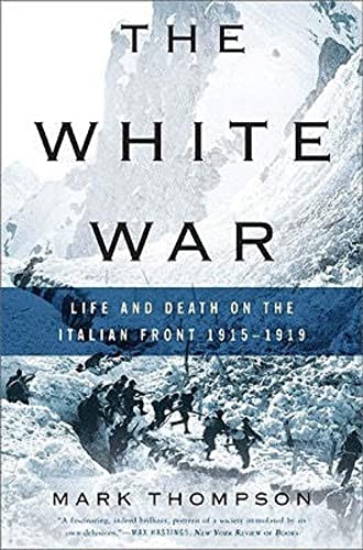 The White War: Life and Death on the Italian Front 1915-1919 von Basic Books