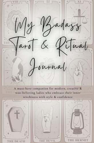 My Badass Tarot & Ritual Journal: A must-have companion for modern, creative & woo-believing ladies who embrace their inner witchiness with style & confidence von in omnia paratus publishing
