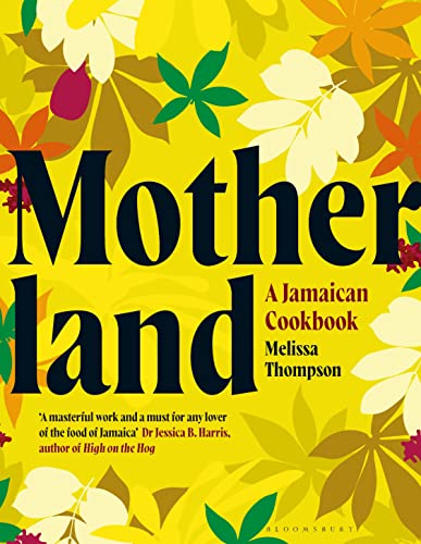 Motherland: A Jamaican Cookbook von Bloomsbury Publishing