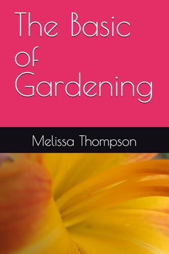 The Basic of Gardening von Independently published