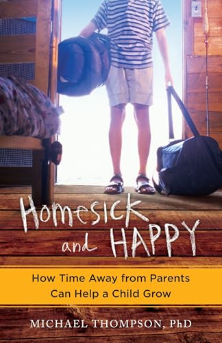 Homesick and Happy: How Time Away from Parents Can Help a Child Grow von Ballantine Books