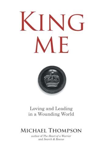 King Me: Loving and Leading in a Wounding World von Westbow Press