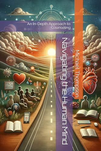 Navigating the Human Mind: An In-Depth Approach to Counseling von Independently published