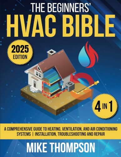 The Beginners' HVAC Bible: [4 in 1] A Comprehensive Guide to Heating, Ventilation, and Air Conditioning Systems | Installation, Troubleshooting and Repair von Chapter Zero
