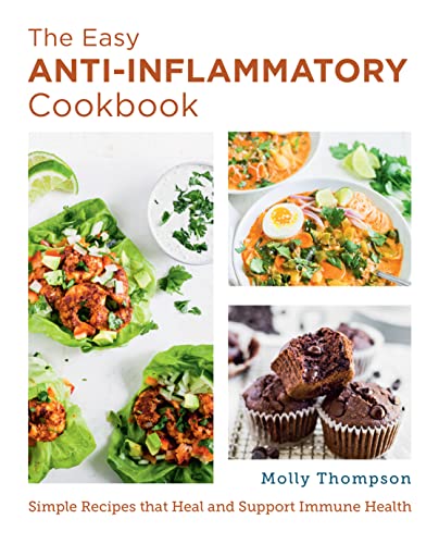 The Easy Anti-Inflammatory Cookbook: Simple Recipes that Heal and Support Immune Health (New Shoe Press)