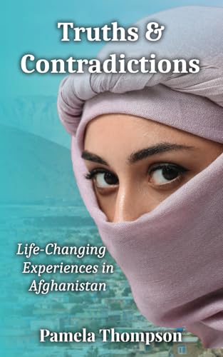 Truths & Contradictions: Life-Changing Experiences in Afghanistan von Raspberry Press
