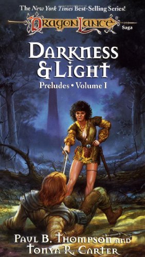 Darkness & Light (Dragonlance Novel: Preludes Vol. 1)
