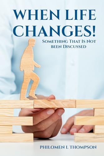 When Life Changes!: Something That Has Not been Discussed von Paramount Ghostwriter
