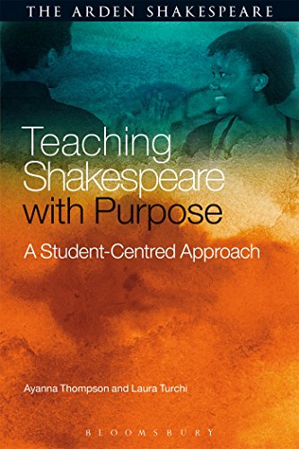 Teaching Shakespeare with Purpose: A Student-Centred Approach von Bloomsbury