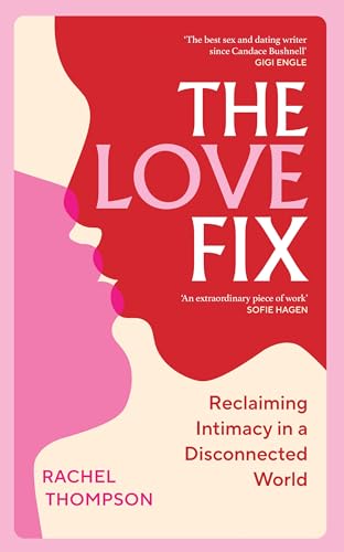The Love Fix: Reclaiming Intimacy in a Disconnected World von Square Peg