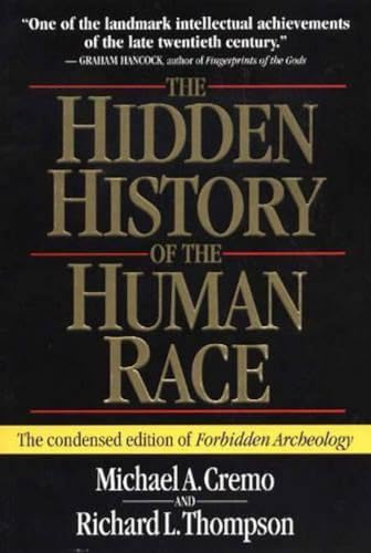 The Hidden History of the Human Race: The Condensed Edition of Forbidden Archeology