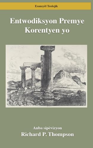 Entwodiksyon Premye Korentyen yo (Esansyèl Teolojik, Band 3) von Digital Theological Library