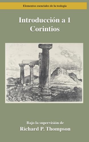 Introducción a 1 Corintios (Elementos esenciales de la teología, Band 3) von Digital Theological Library