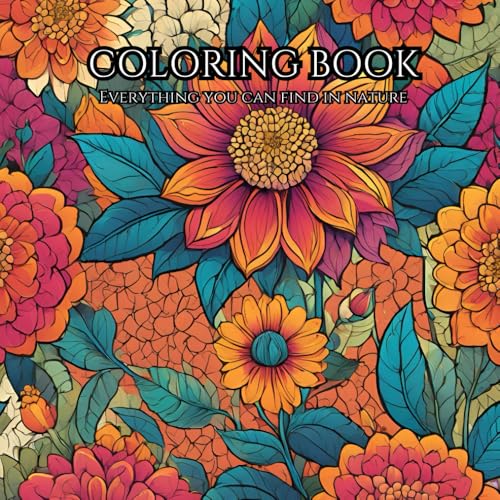 Coloring book:Everything you can find in nature: Nature's Palette: A Coloring Adventure Through the Wonders of the Outdoors von Independently published