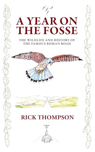 A Year on the Fosse: The Wildlife and History of the famous Roman Road
