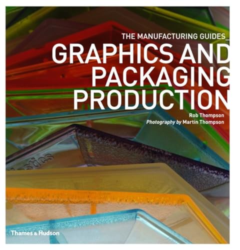 Graphics and Packaging Production (The Manufacturing Guides) von THAMES & HUDSON LTD