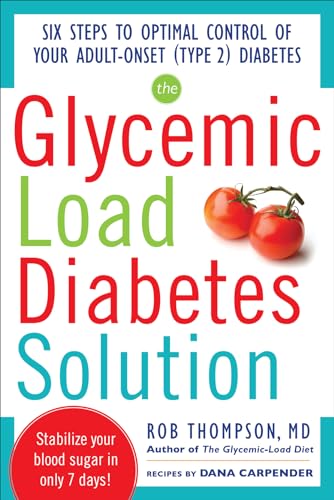The Glycemic Load Diabetes Solution: Six Steps to Optimal Control of Your Adult-Onset (Type 2) Diabetes von McGraw-Hill Education