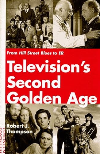 Television's Second Golden Age: From Hill Street Blues to Er : Hill Street Blues/Thirtysomething/St. Elsewhere/China Beach/Cagney & Lacey/Twin Peaks/Moonlighting/Northern Exposure/L.