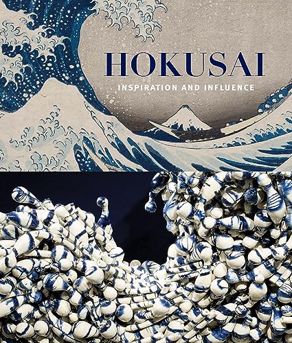 Hokusai: Inspiration and Influence von MFA Publications