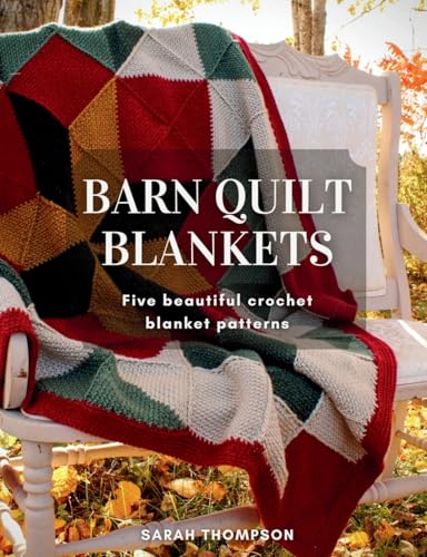 Barn Quilt Blankets Five Beautiful Crochet Blanket Patterns Barn Quilt Blankets Five Beautiful Crochet Blanket Patterns von Rich Textures Crochet