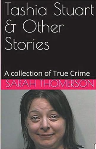 Tashia Stuart & Other Stories A Collection of True Crime von Trellis Publishing