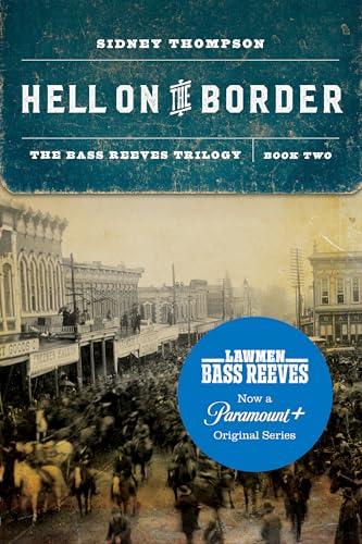 Hell on the Border: The Bass Reeves Trilogy, Book Two von Bison Books