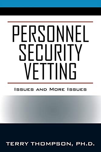 Personnel Security Vetting: Issues and More Issues von Outskirts Press