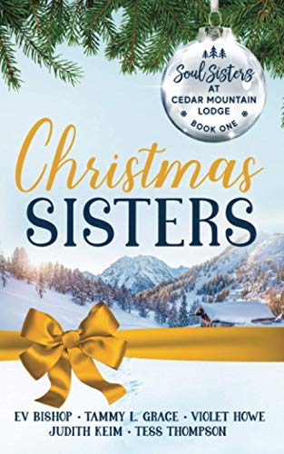 Christmas Sisters (Soul Sisters at Cedar Mountain Lodge, Band 1) von Tess Thompson