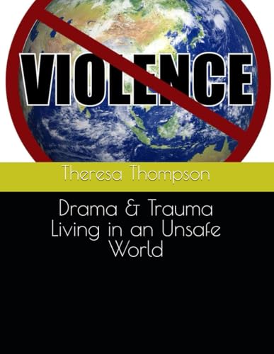 Drama & Trauma: Living in an Unsafe World Drama & Trauma: Living in an Unsafe World von Independently published