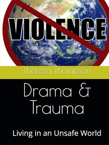 Drama & Trauma: Living in an Unsafe World Drama & Trauma: Living in an Unsafe World von Independently published