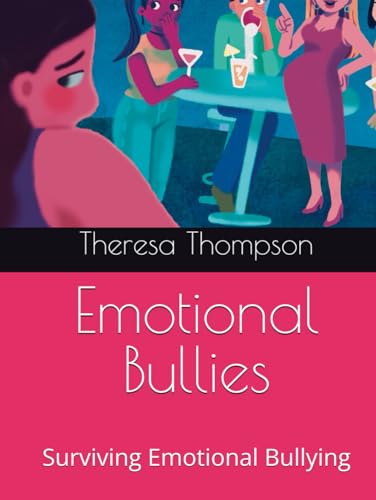 Emotional Bullies: Surviving Emotional Bullying Emotional Bullies: Surviving Emotional Bullying von Independently published