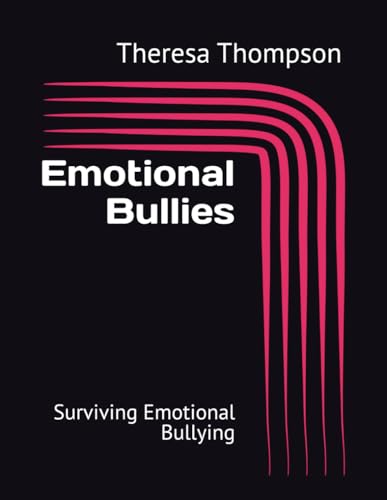 Emotional Bullies: Surviving Emotional Bullying Emotional Bullies: Surviving Emotional Bullying von Independently published
