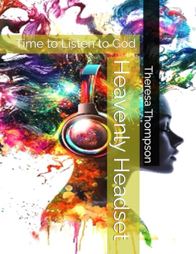 Heavenly Headset: Time to Listen to God Heavenly Headset: Time to Listen to God von Independently published