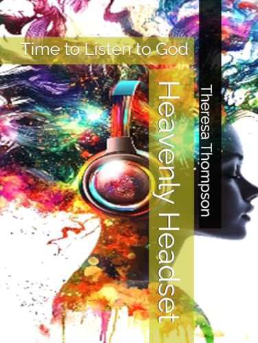 Heavenly Headset: Time to Listen to God Heavenly Headset: Time to Listen to God von Independently published
