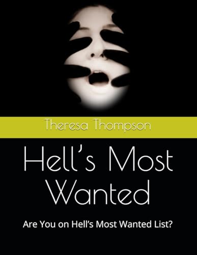 Hell’s Most Wanted: Are You on Hell’s Most Wanted List? Hell’s Most Wanted: Are You on Hell’s Most Wanted List? von Independently published