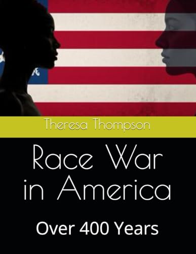 Race War in America: Over 400 Years Race War in America: Over 400 Years von Independently published