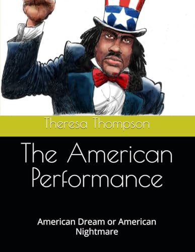 The American Performance: American Dream or American Nightmare The American Performance: American Dream or American Nightmare von Independently published