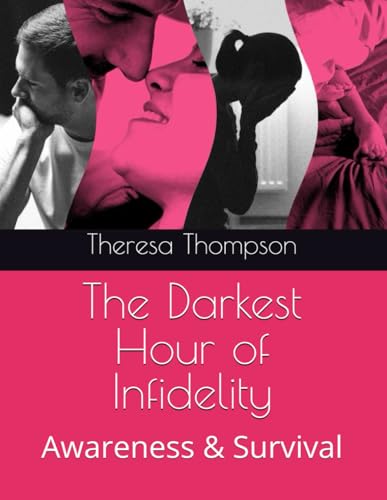 The Darkest Hour of Infidelity: Awareness & Survival The Darkest Hour of Infidelity: Awareness & Survival von Independently published