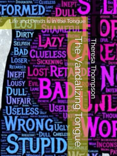 The Vandalizing Tongue: Life and Death is in the Tongue The Vandalizing Tongue: Life and Death is in the Tongue von Independently published