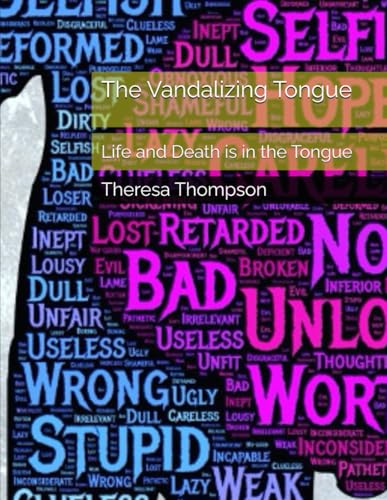 The Vandalizing Tongue: Life and Death is in the Tongue The Vandalizing Tongue: Life and Death is in the Tongue von Independently published