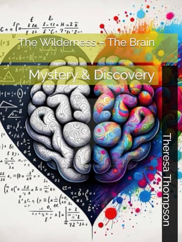 The Wilderness – The Brain: Mystery & Discovery The Wilderness – The Brain: Mystery & Discovery von Independently published