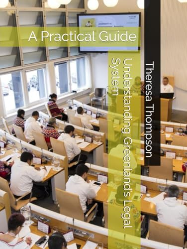Understanding Greenland’s Legal System: A Practical Guide Understanding Greenland’s Legal System: A Practical Guide von Independently published
