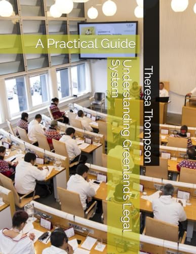 Understanding Greenland’s Legal System: A Practical Guide Understanding Greenland’s Legal System: A Practical Guide von Independently published