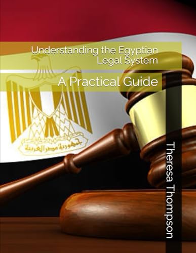 Understanding the Egyptian Legal System: A Practical Guide Understanding the Egyptian Legal System: A Practical Guide von Independently published