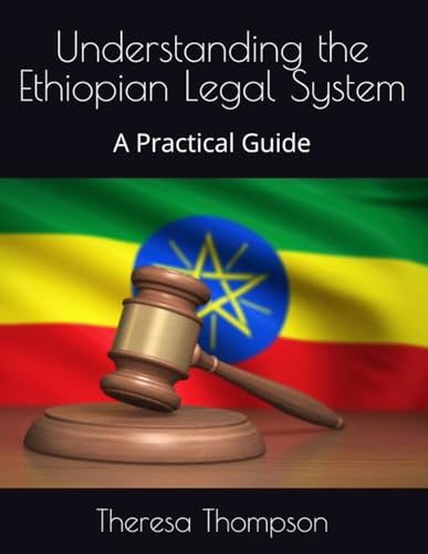 Understanding the Ethiopian Legal System: A Practical Guide Understanding the Ethiopian Legal System: A Practical Guide von Independently published