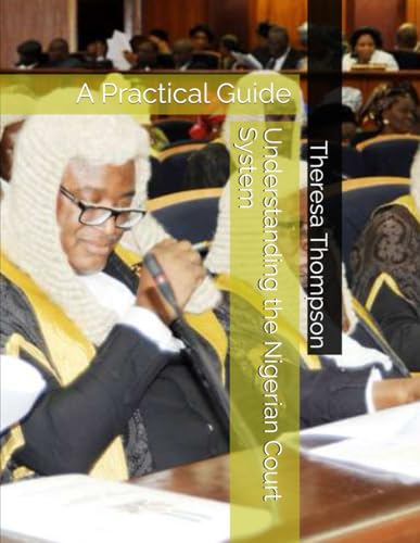 Understanding the Nigerian Court System: A Practical Guide Understanding the Nigerian Court System: A Practical Guide von Independently published
