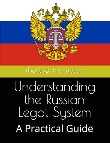 Understanding the Russian Legal System: A Practical Guide Understanding the Russian Legal System: A Practical Guide von Independently published