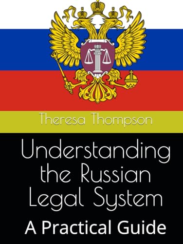 Understanding the Russian Legal System: A Practical Guide Understanding the Russian Legal System: A Practical Guide von Independently published