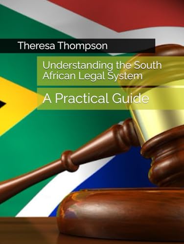 Understanding the South African Legal System: A Practical Guide Understanding the South African Legal System: A Practical Guide von Independently published